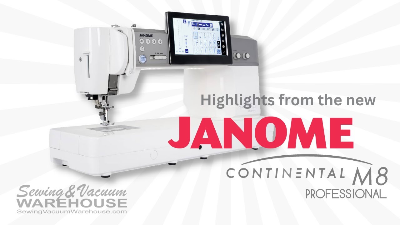 Highlights from Janome's New and Amazing Continental M8