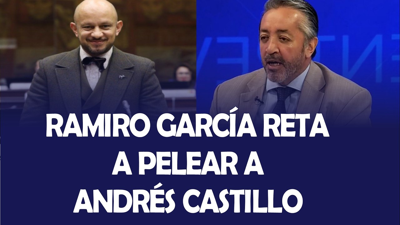 RAMIRO GARCÍA RETA A PELEAR A ANDRÉS CASTILLO
