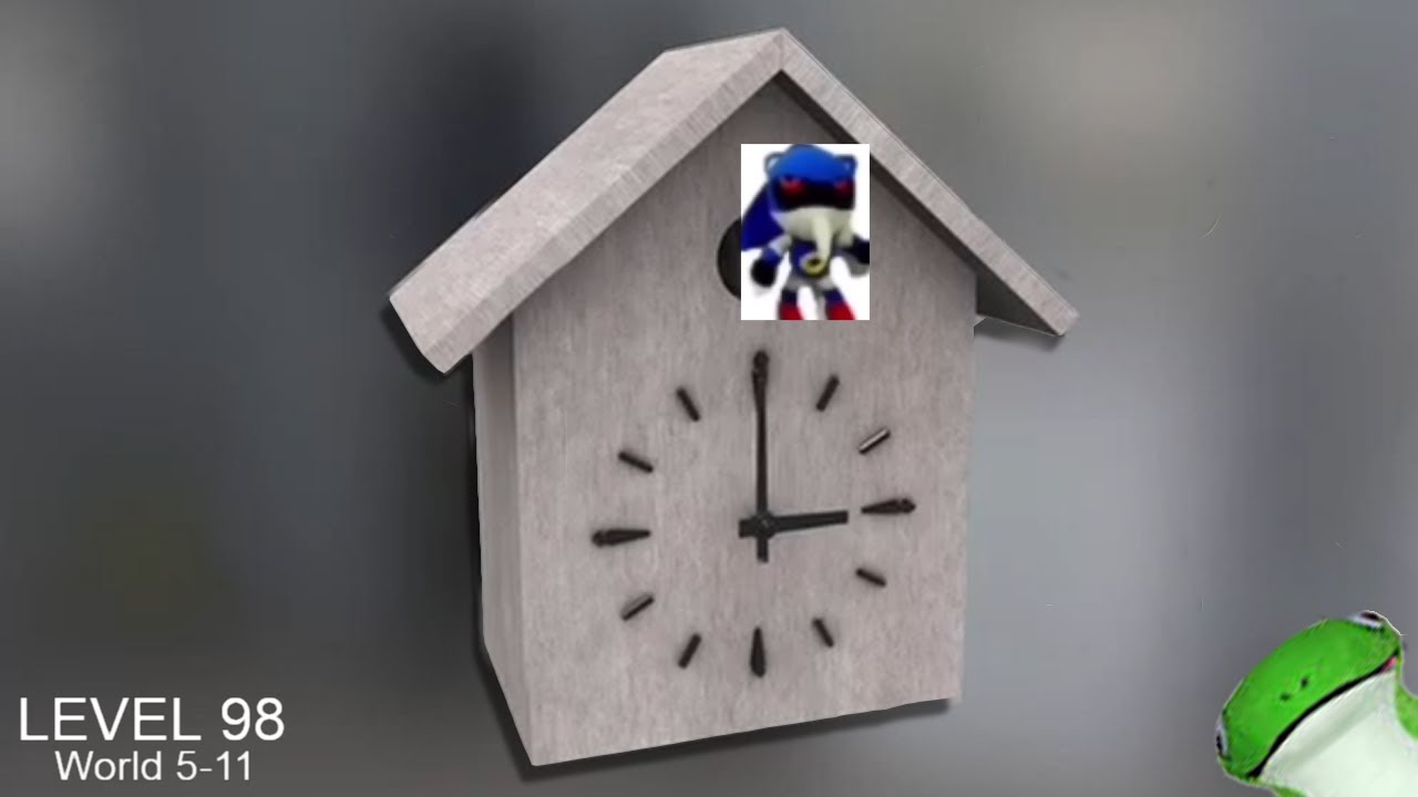 hue hue hue metal sonic but cuckoo clock (hue hue hue every hour)