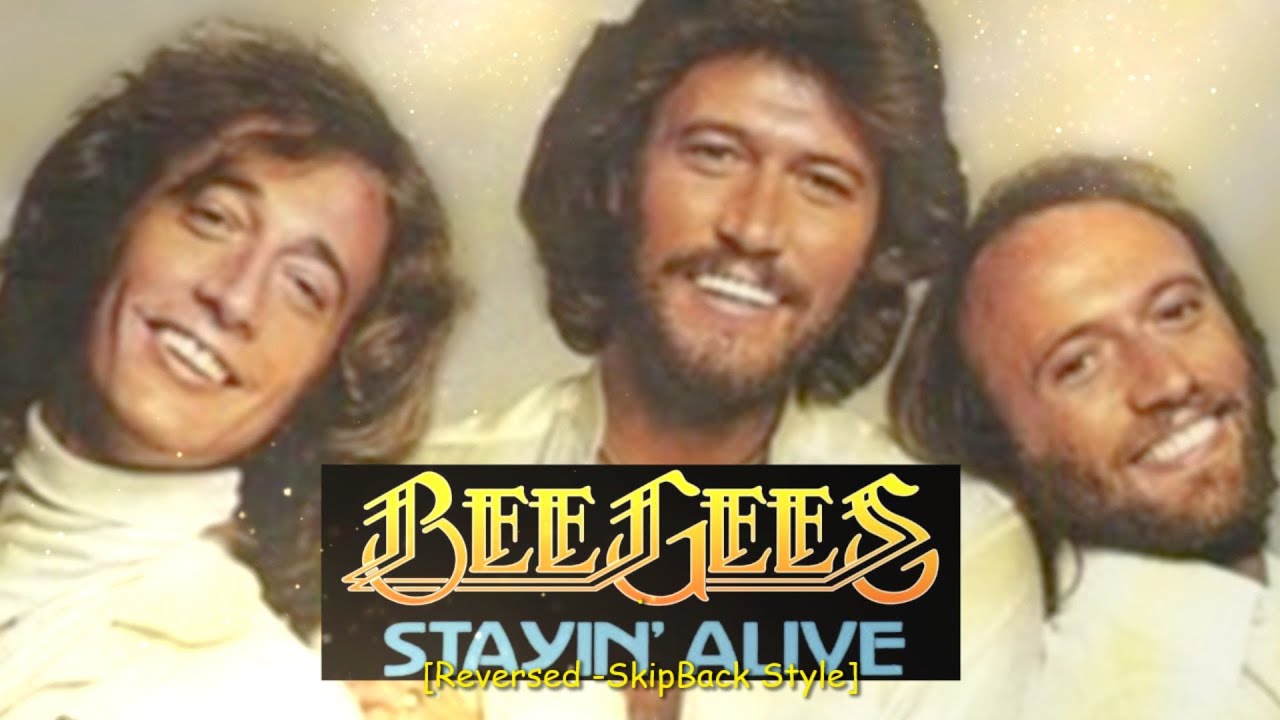 Stayin' Alive - The Bee Gees [Reversed -SkipBack Style]