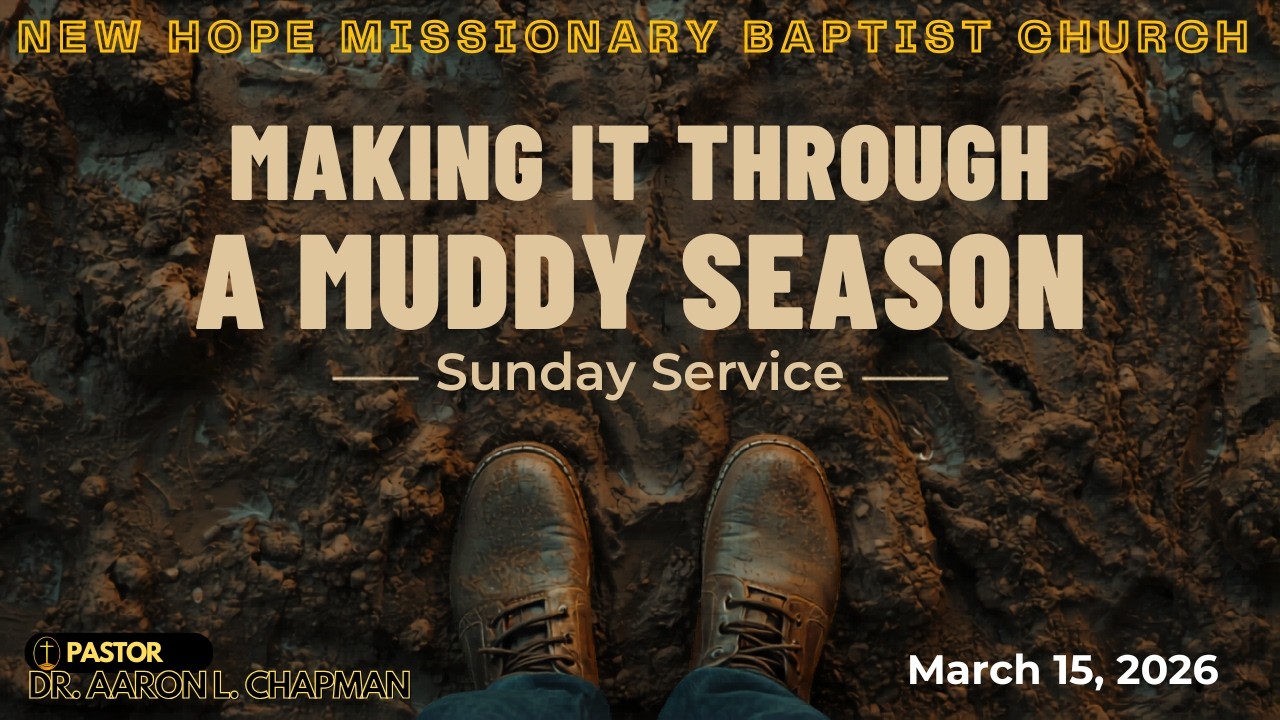 MAKING IT THROUGH A MUDDY SEASON!! | 11am Worship Service