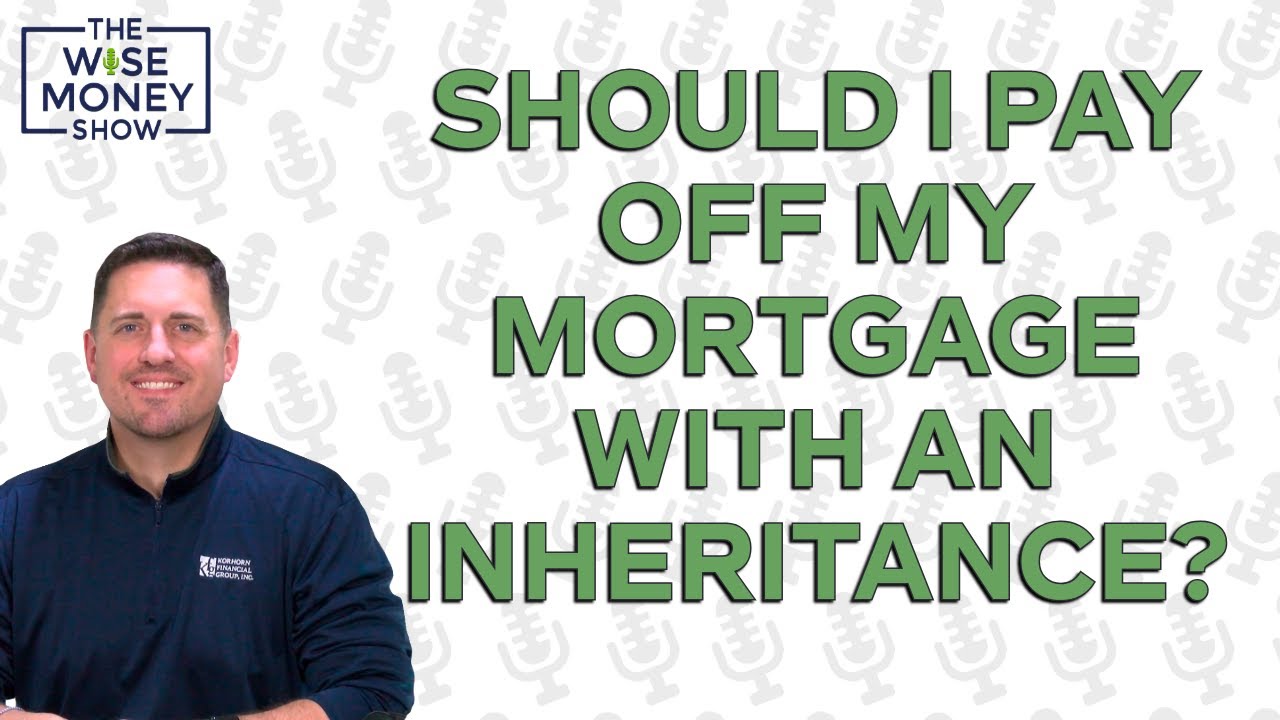 Should I Pay Off My Mortgage With an Inheritance?
