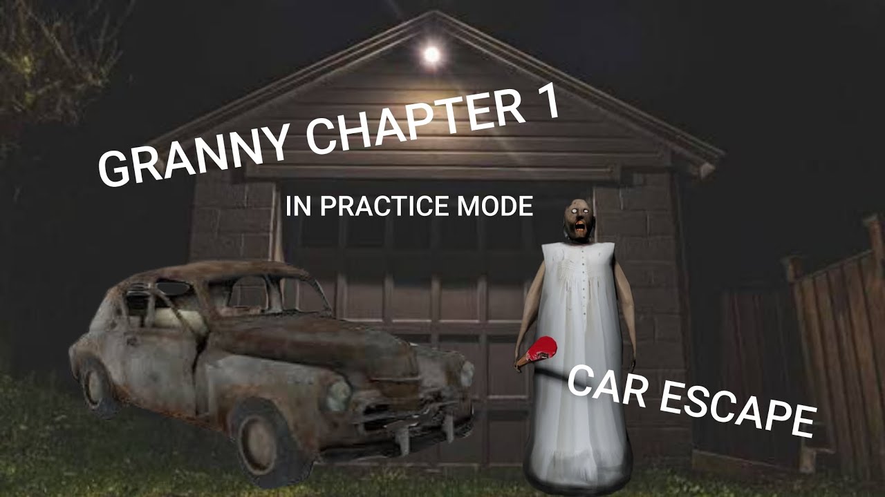 Granny Chapter 1 Gameplay car Escape Practice Mode
