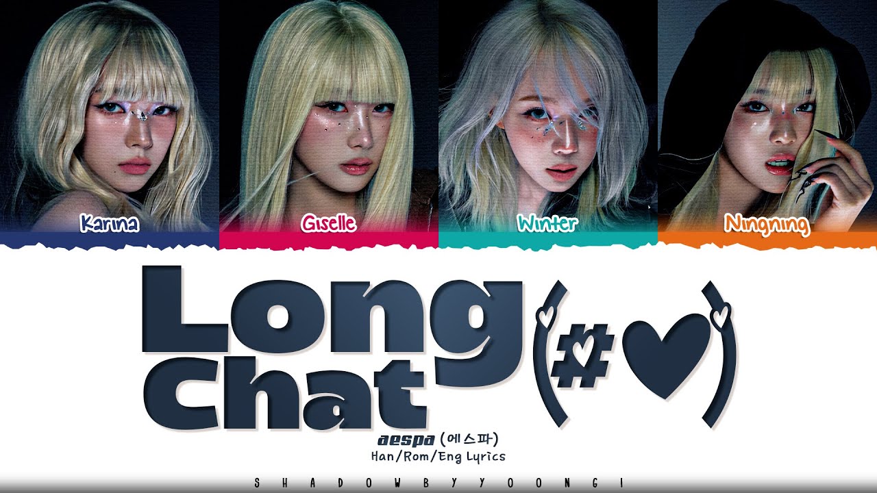 aespa 'Long Chat (#&hearts;)' Lyrics (에스파 Long Chat (#&hearts;) 가사) [Color Coded Han_Rom_Eng] | ShadowByYoongi
