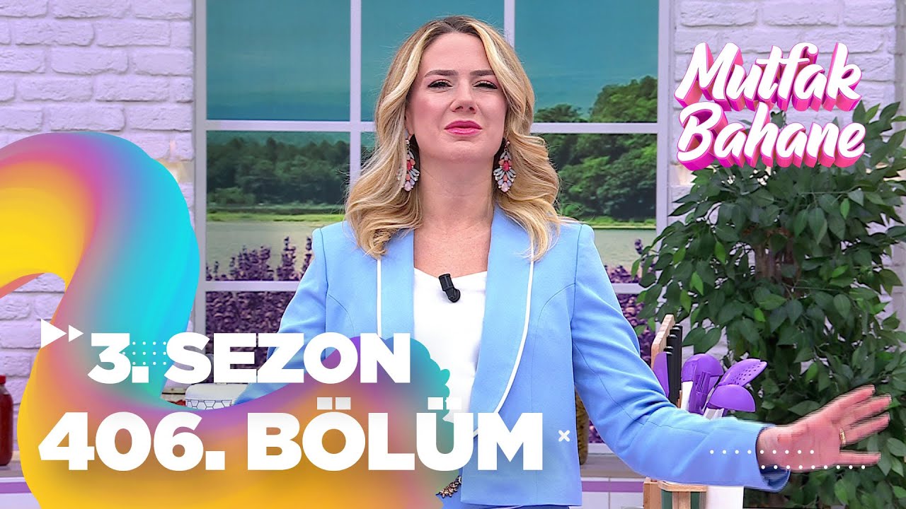 Mutfak Bahane 3. Sezon 406. Bölüm