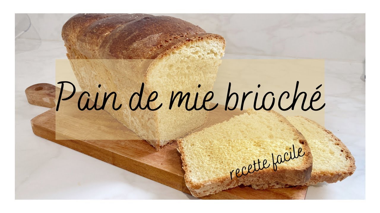 Pain de mie brioché | Recette facile