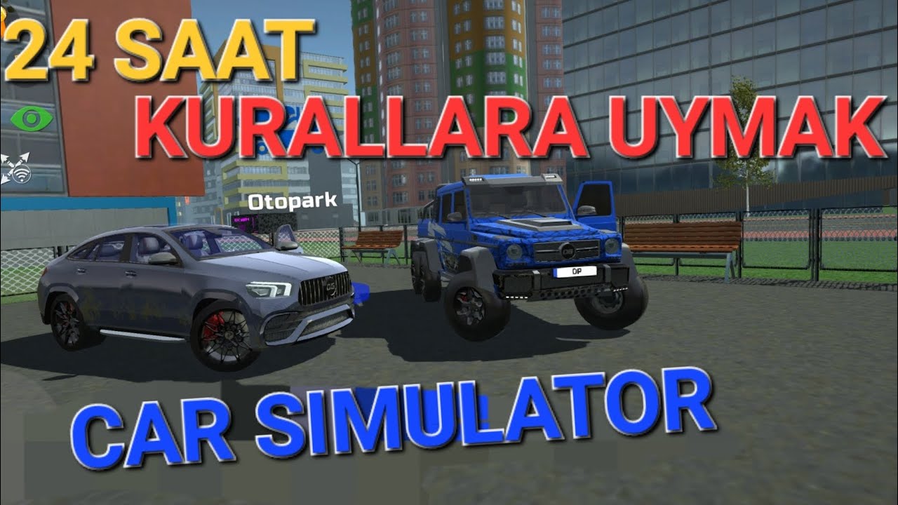 CAR SIMULATOR😁Pt1😊24 Saat trafik kurallarina uymak😆