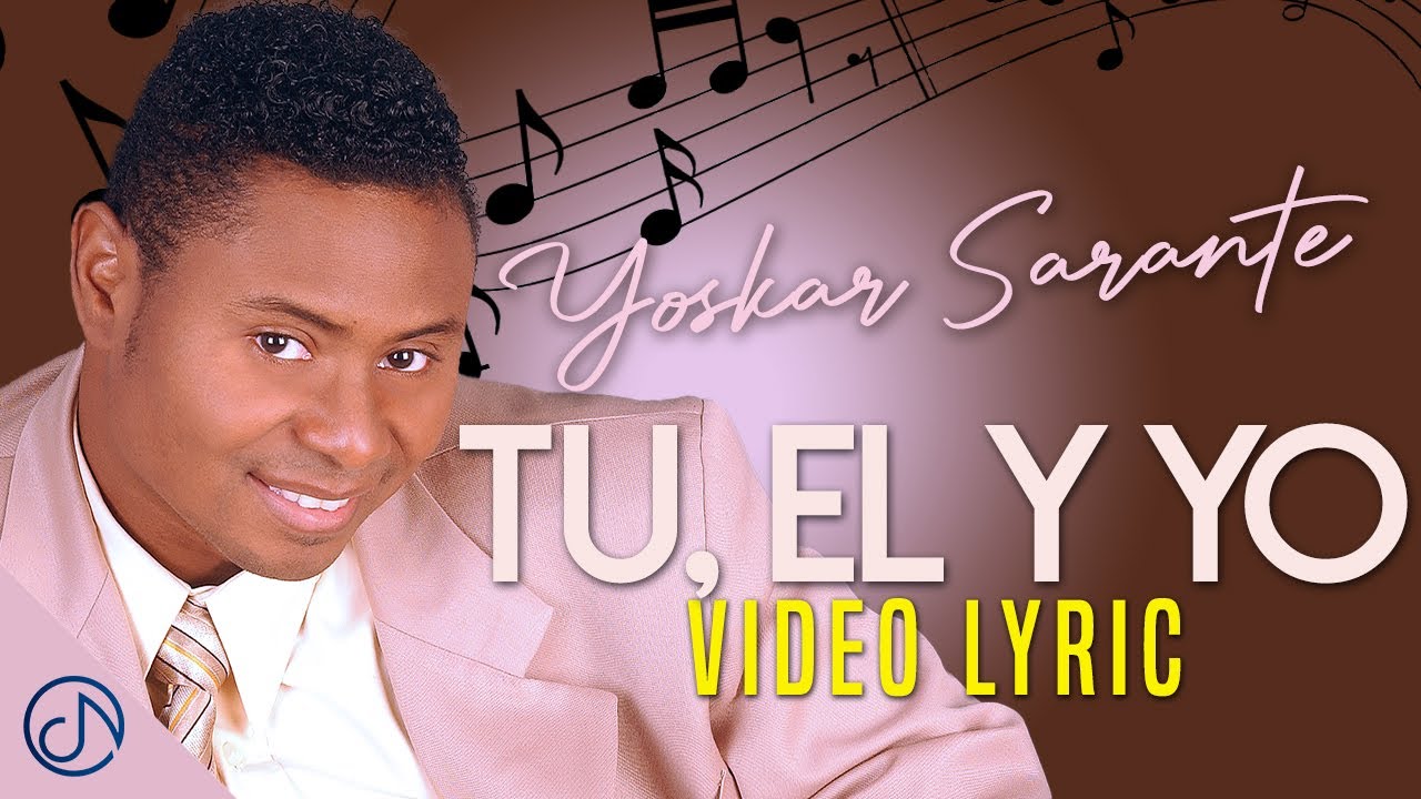 Tu, 👸 El Y YO 💖 - Yoskar Sarante [Lyric Video]