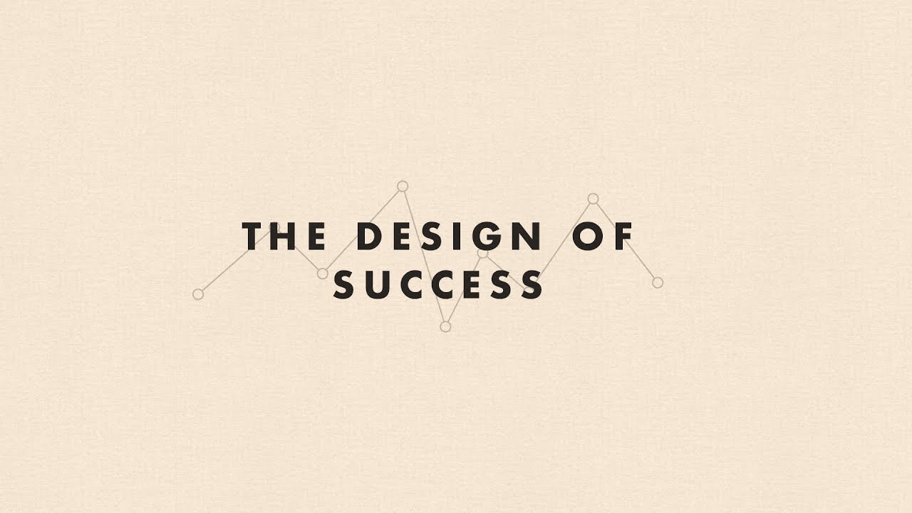 The Design of Success (Week 1) - 4/8/18
