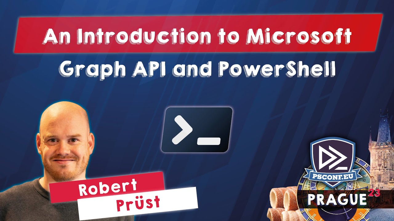 Введение в Microsoft Graph API и PowerShell &mdash; Роберт Прюст &mdash; PSConfEU 2023
