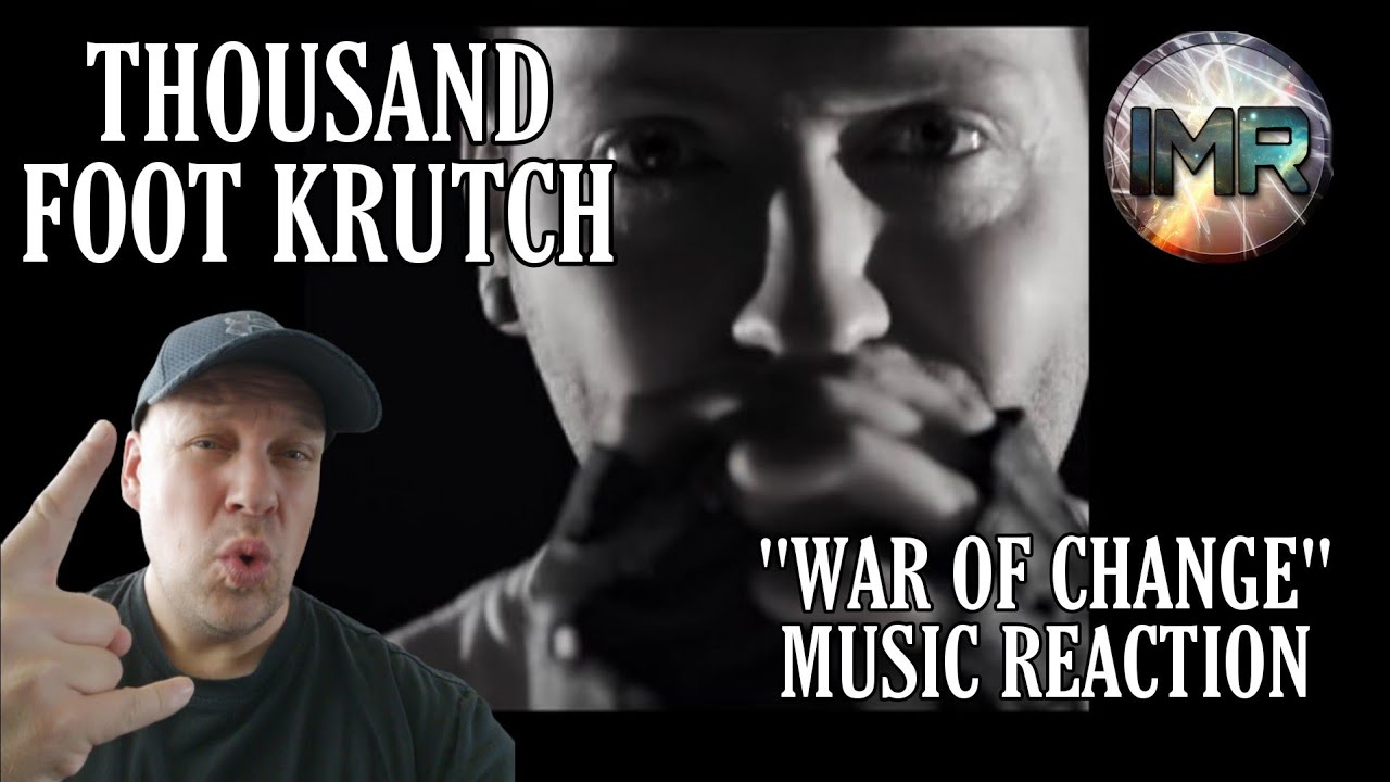 Thousand Foot Krutch Reaction - WAR OF CHANGE | FIRST TIME REACTION TO
