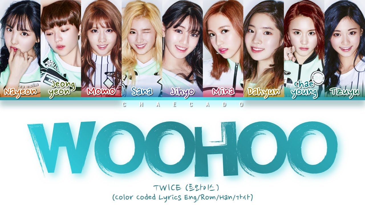 [THROWBACK] TWICE Woohoo Lyrics (트와이스 Woohoo 가사) ♪ Color Coded [4K] ♪ Hangeul/Romanization/Eng sub