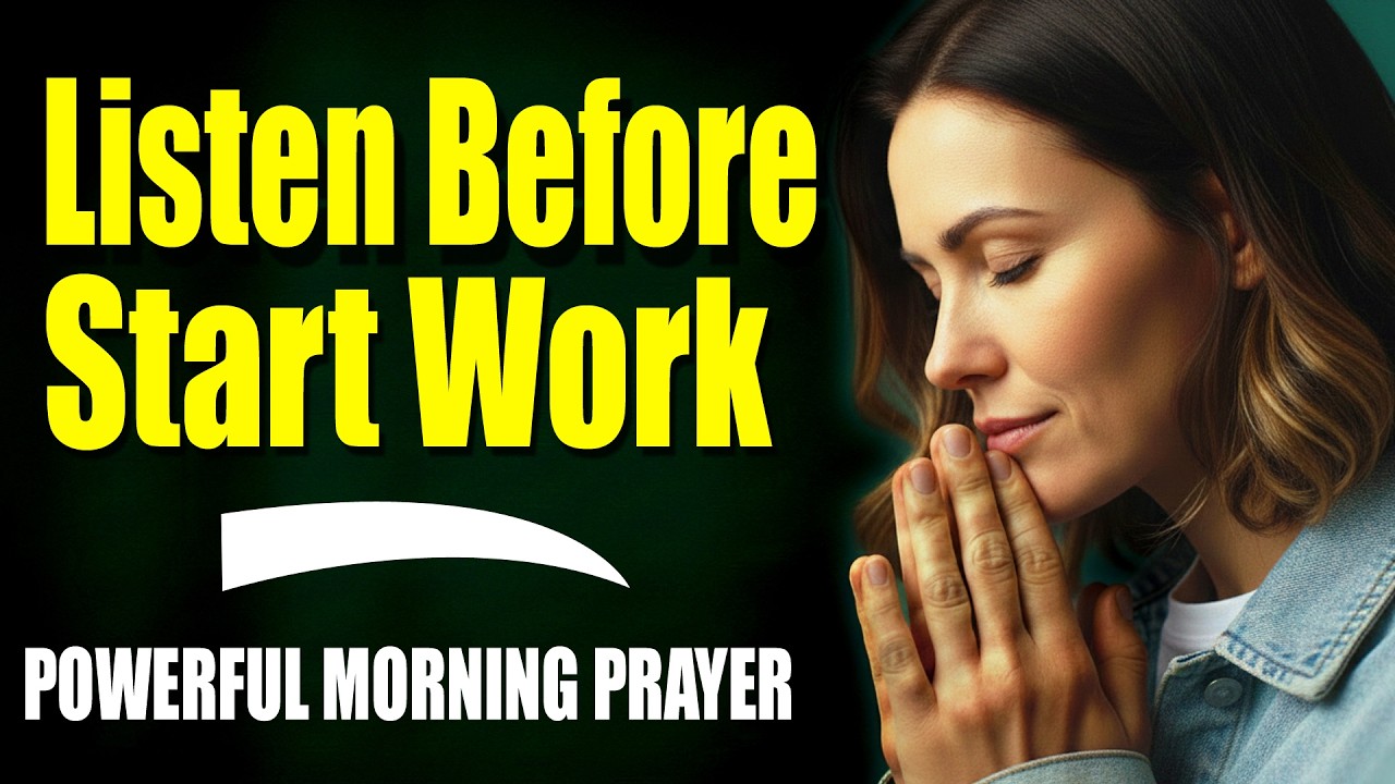 LISTEN TO THIS Before You Start Work! 🙏 Powerful Morning Prayer for Blessings (2026) 4K Ultra HD