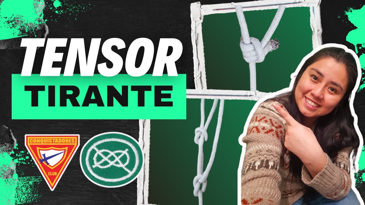 TENSOR Y TIRANTE (Especialidad de nudos)