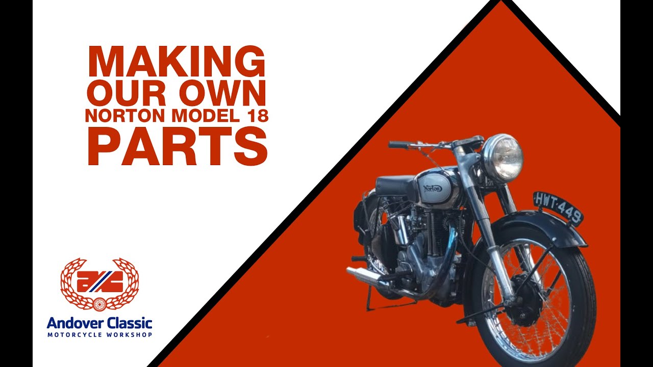 Making Our Own Norton Model 18 Parts