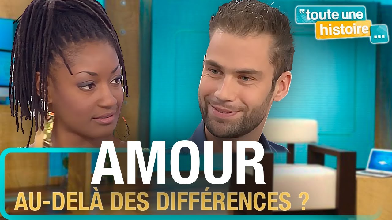 Couples mixtes : l'amour est-il plus fort que les différences culturelles ? | Toute une histoire