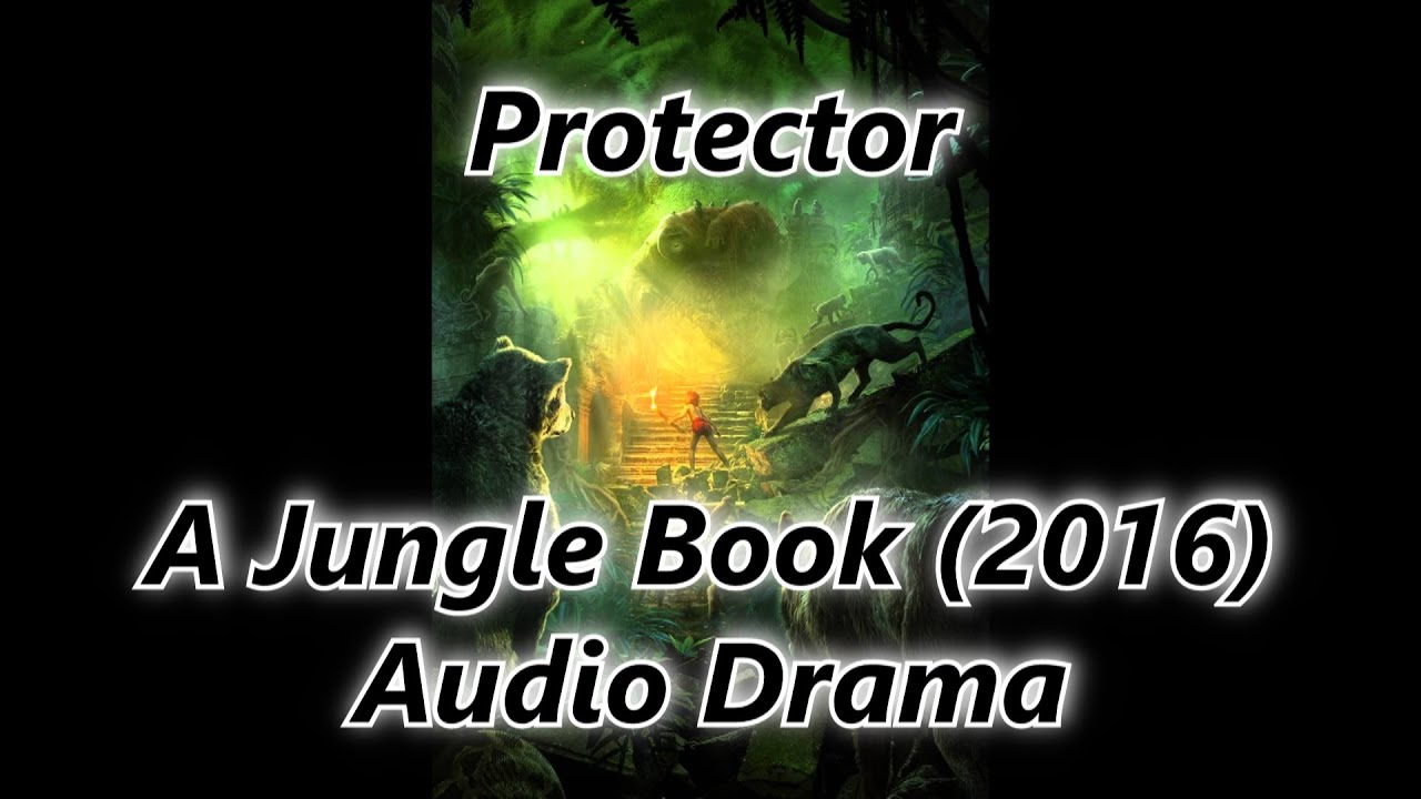 Protector - A Jungle Book (2016) Audio Drama