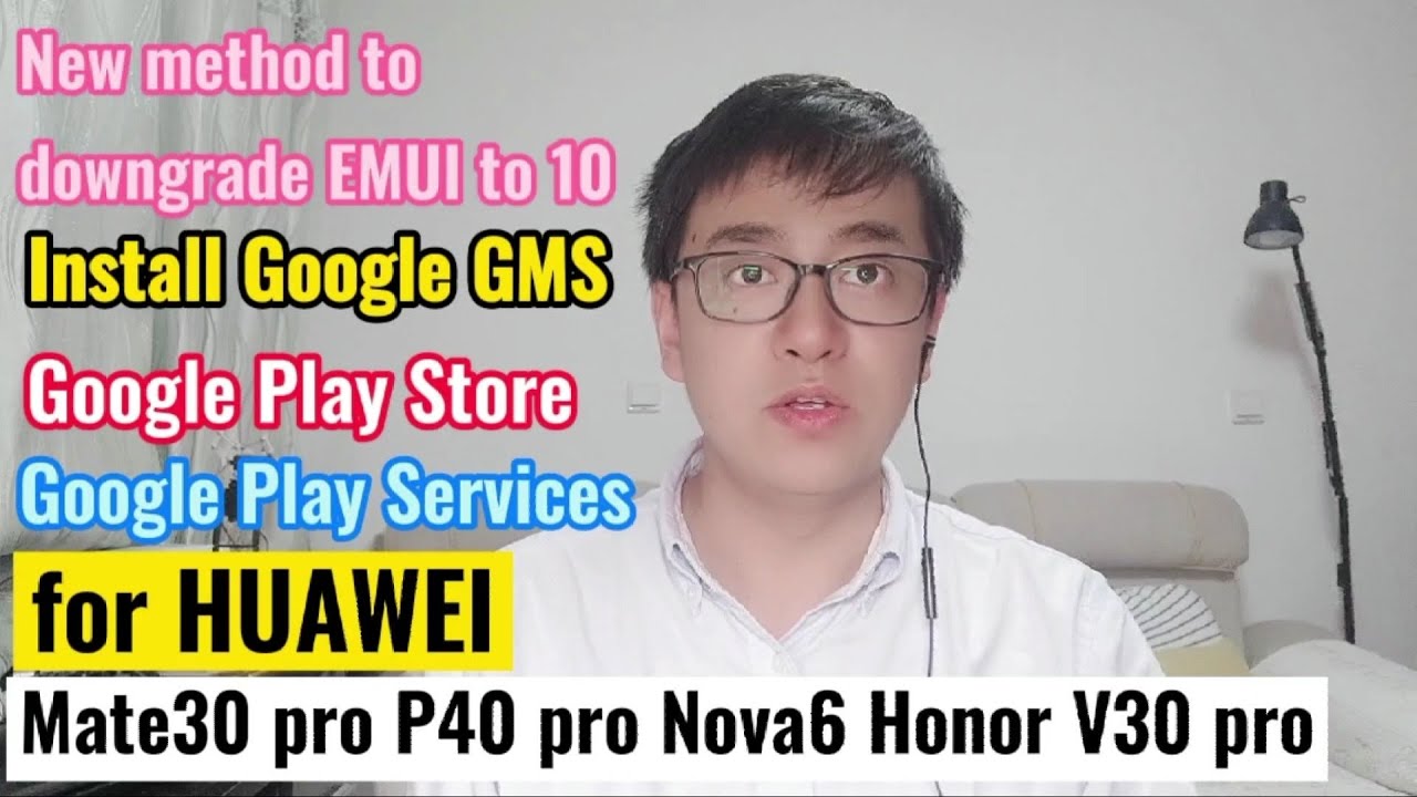 New method downgrade EMUI install Google GMS Google Play on HUAWEI P40 pro Mate30 pro Honor V30 pro