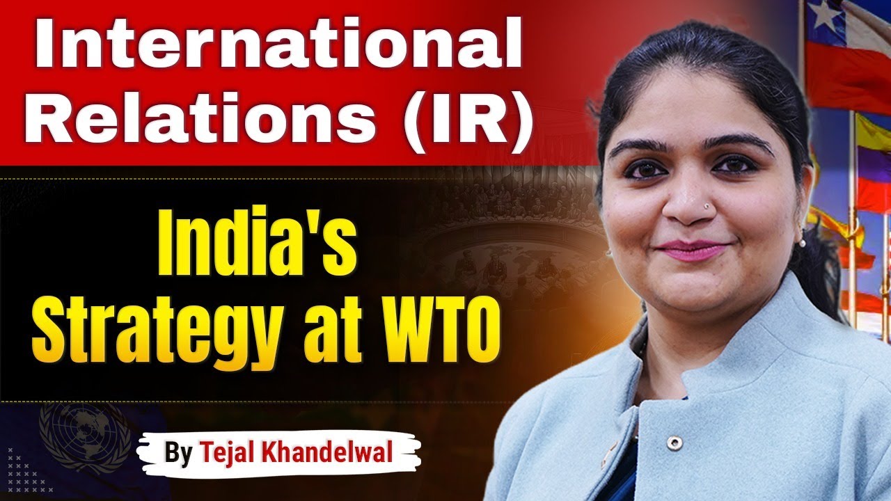 India's Strategy at WTO | Tejal Khandelwal | Lukmaan IAS