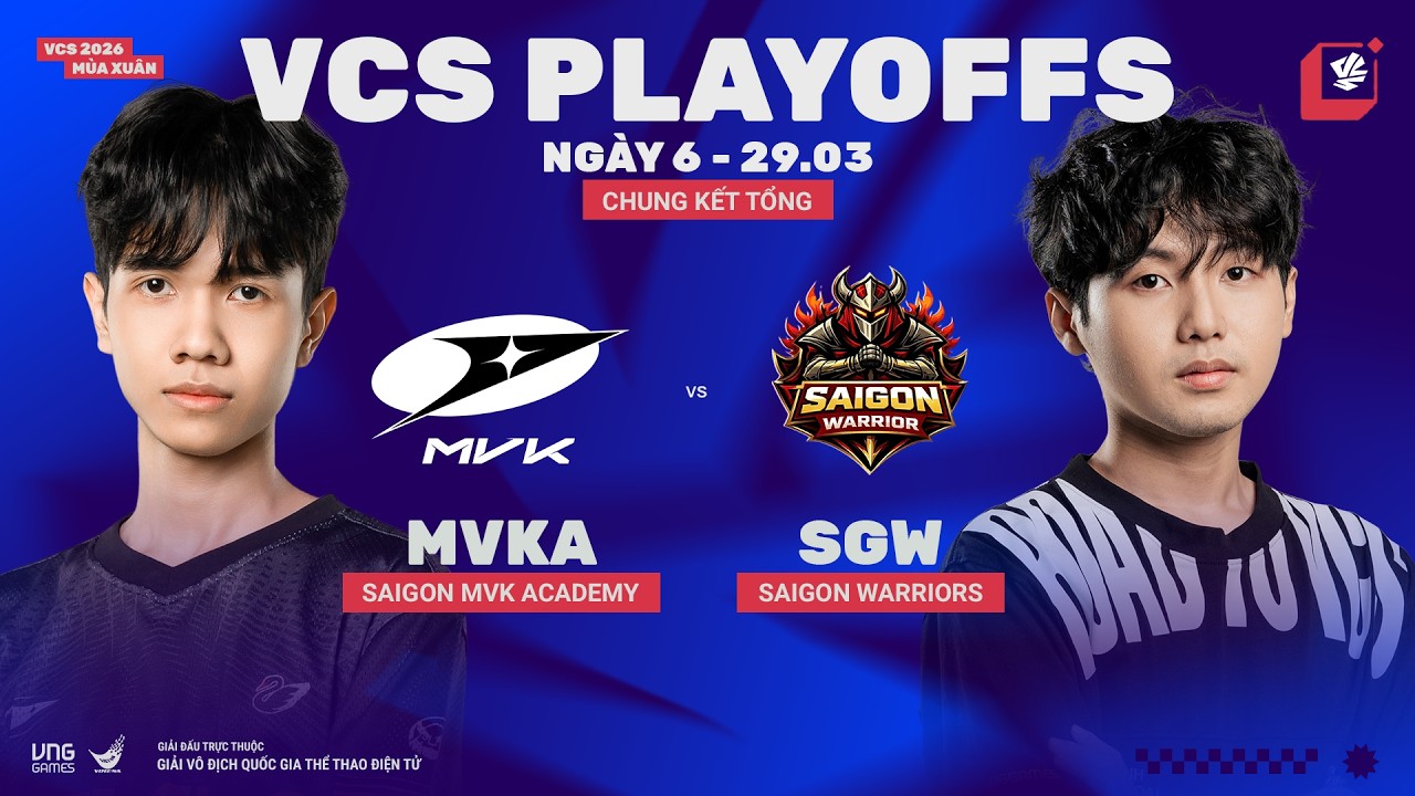 MVKA vs SGW (BO5) | VCS 2026 M&ugrave;a Xu&acirc;n - Chung Kết Tổng | 29.03.2026