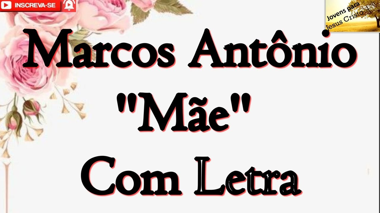 Marcos Antônio  - Mãe | Com Letra