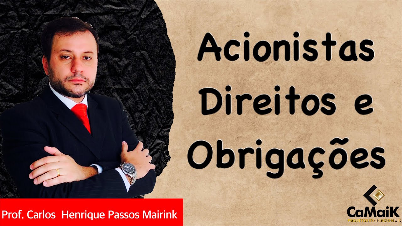 Acionistas - Direito e Obriga&ccedil;&otilde;es