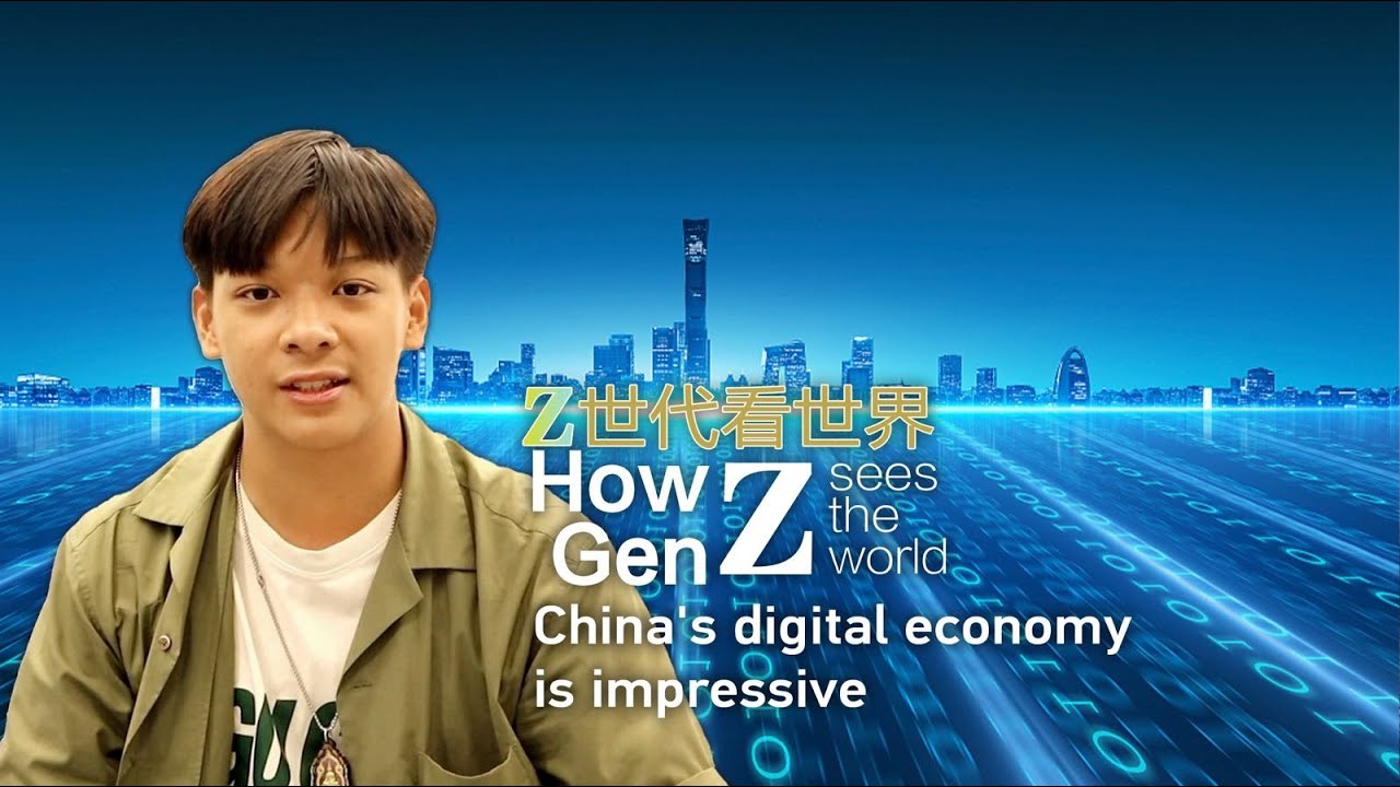 How Gen Z sees the world: China's digital economy is impressive