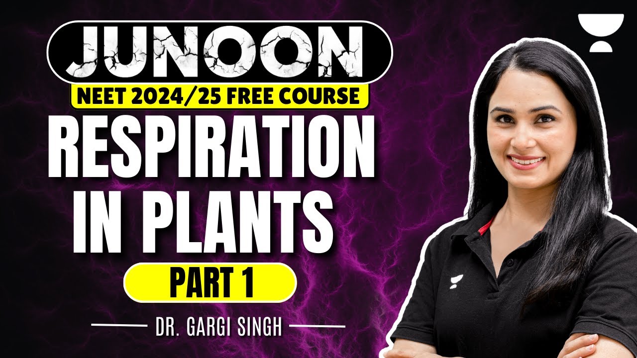Respiration in Plants | Part 1 | Junoon Batch | NEET 2024 | Dr Gargi Singh