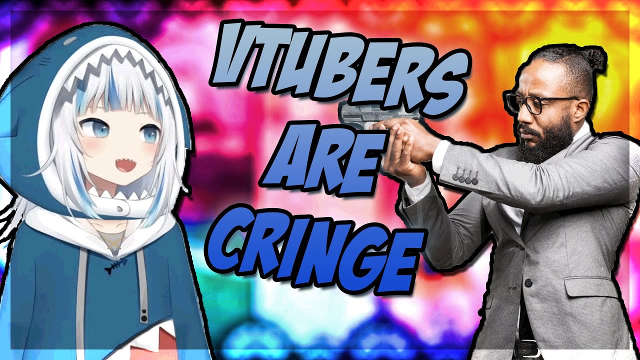 VTubers Are Cringe