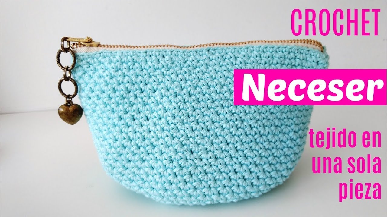 Neceser de crochet tejido en una sola pieza y cremallera incorporada