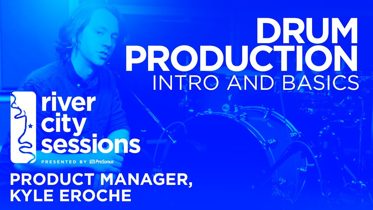 Drum Production 101 - Intro and Basics | River City Session Tutorial featuring Sailor Mouth