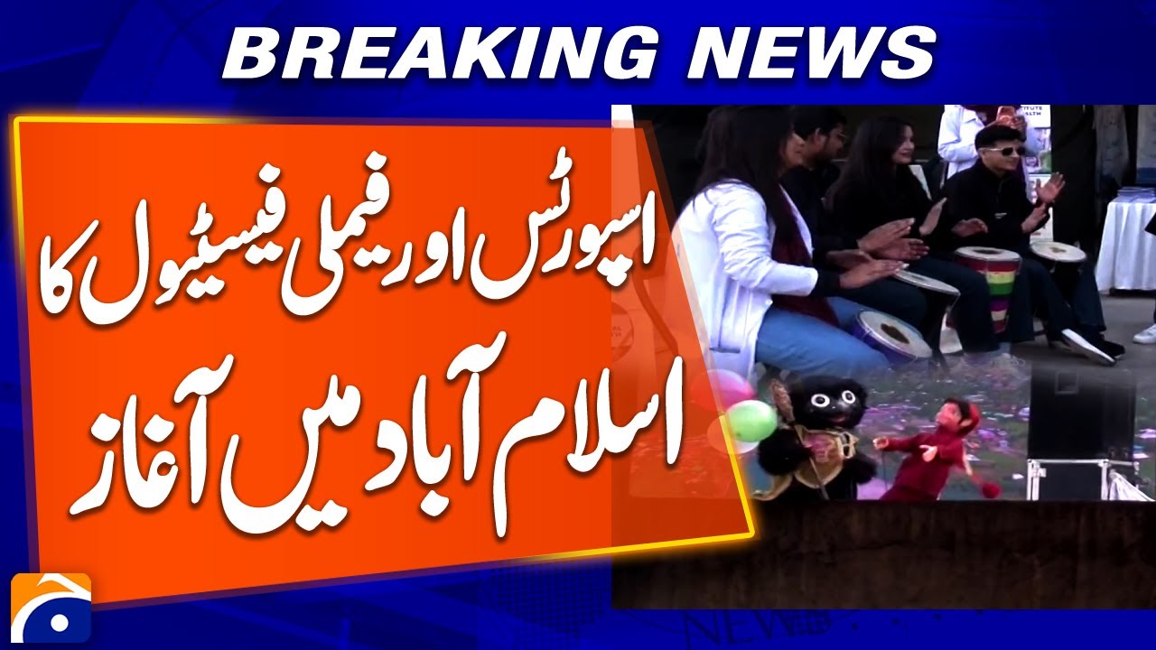 &ldquo;Islamabad Hosts Big Sports, Tourism and Family Festival&rdquo; | Breaking News | Geo News