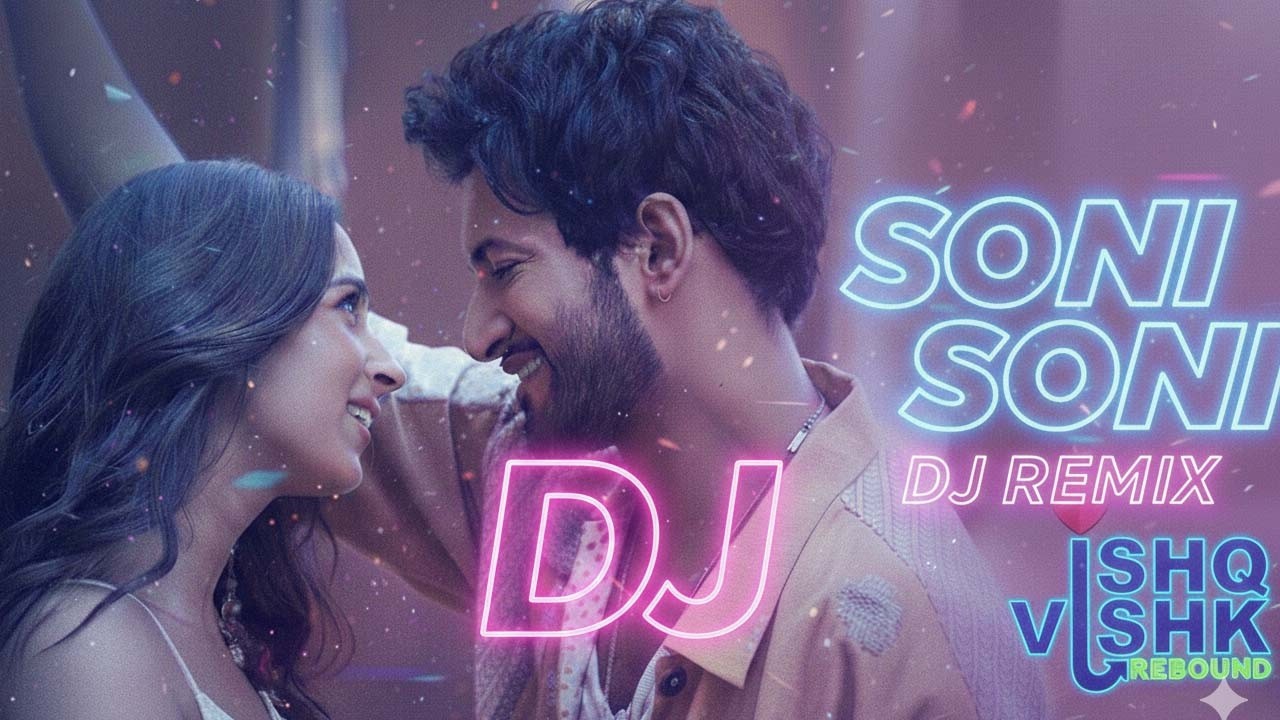 Soni Soni DJ Remix | Ishq Vishk Rebound | Darshan Raval | Bass Boosted Party Mix 2026