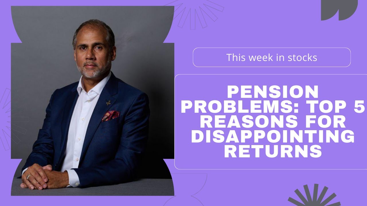 Pension Problems: Top 5 Reasons for Disappointing Returns