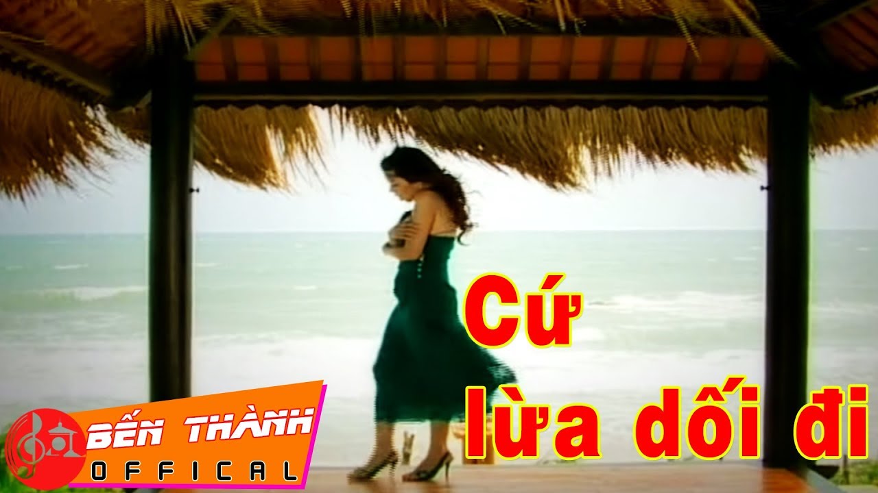 Cứ Lừa Dối Đi - Song Giang