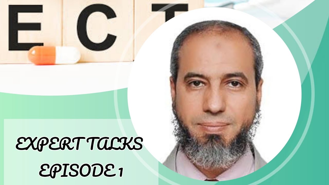 Expert Talks First Episode ECT With Dr.Ahmad EidConsultant Psychiatrist At Abbassia Hospital