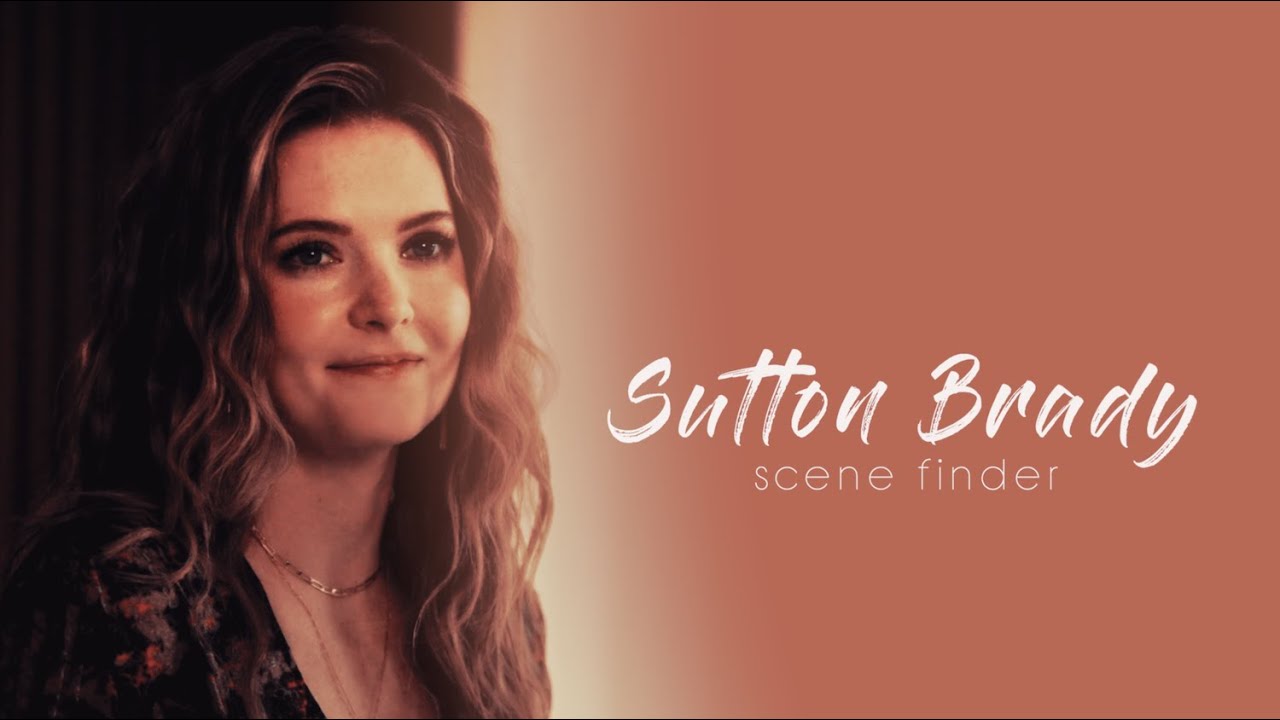 &bull; Sutton Brady | scene finder [S5]