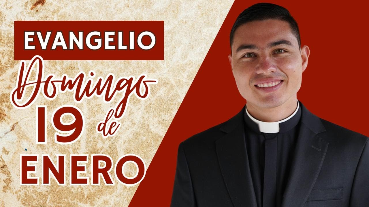 Evangelio de hoy Domingo 19 de Enero de 2025 | Lecturas y Reflexión