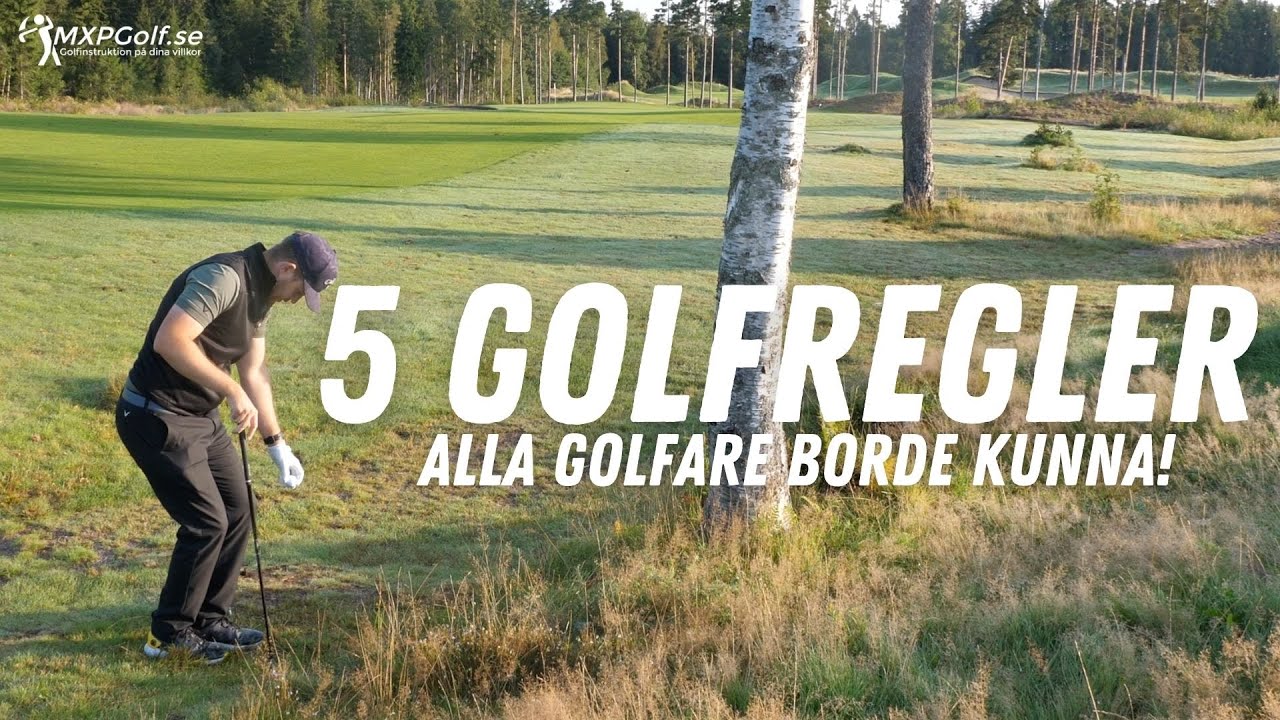 5 Golfregler DU borde kunna! - MXPGolf.se