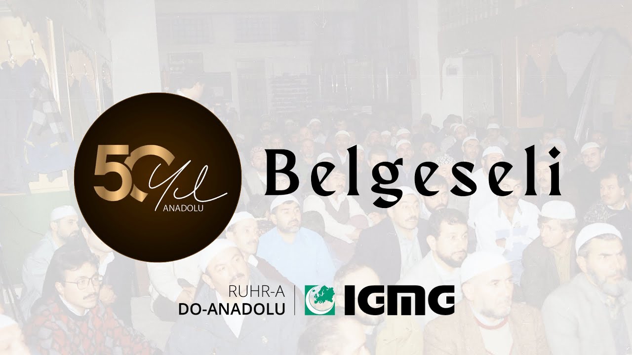 50.Yıl Belgeseli (Kısa) - IGMG Dortmund-Anadolu