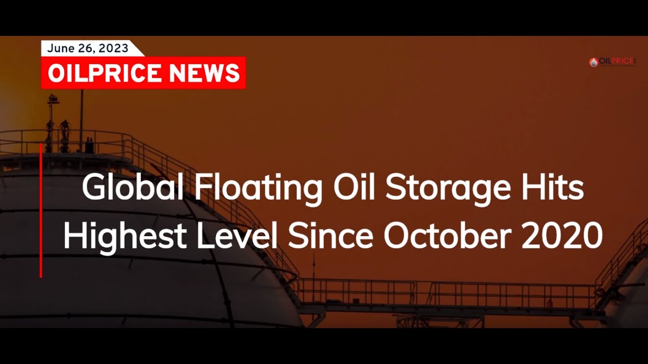 Global Floating Oil Storage Hits Highest Level Since October 2020