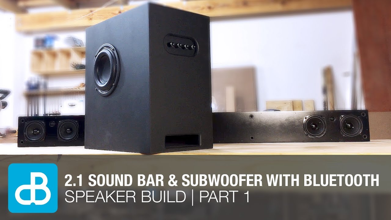 Building 2.1 Sound Bar & Subwoofer with Bluetooth | PART 1 of 3 - by SoundBlab