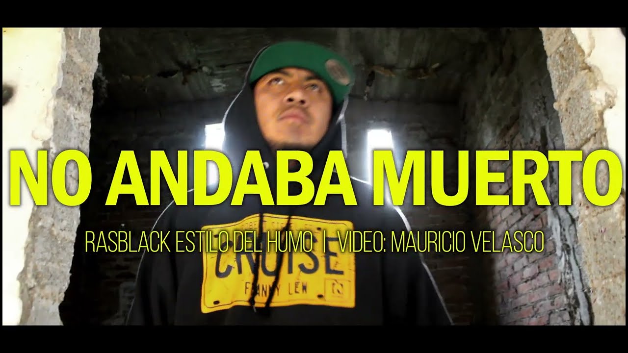 No Andaba Muerto - Rasblack Estilo del Humo
