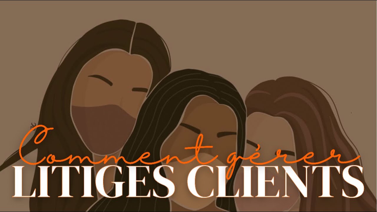 Comment réagir face aux clientes compliquées ? Mes tips pour éviter les conflits avec ses clientes ✨