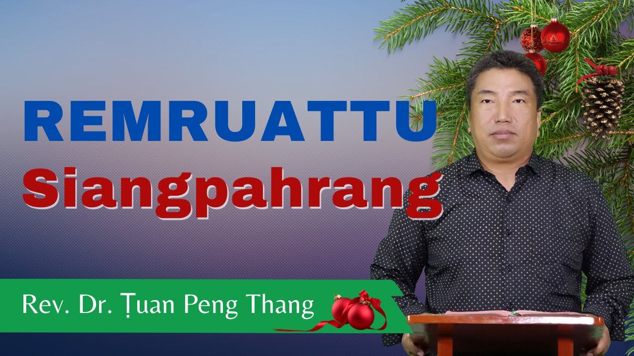 Remruattu Siangpahrang - Rev. Dr. Ṭuan Peng Thang