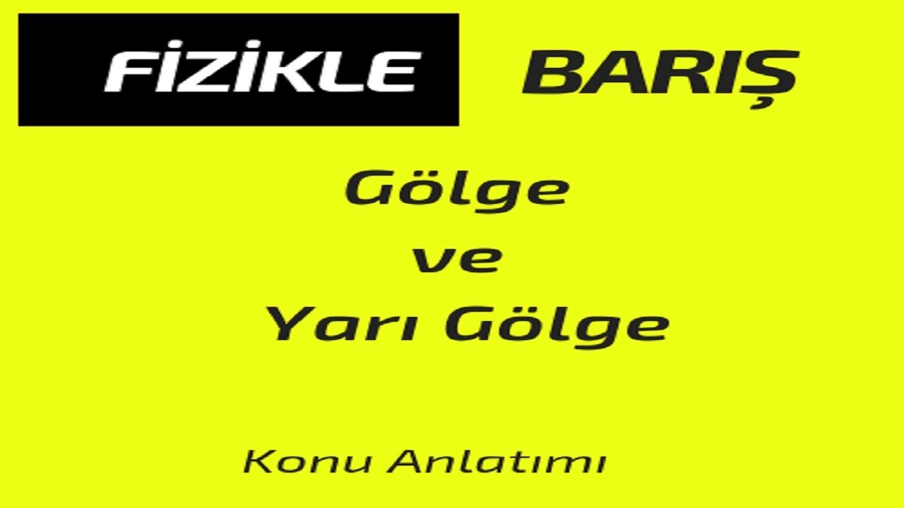 GÖLGE VE YARI GÖLGE IŞIK BİLGİSİ KONU ANLATIMI