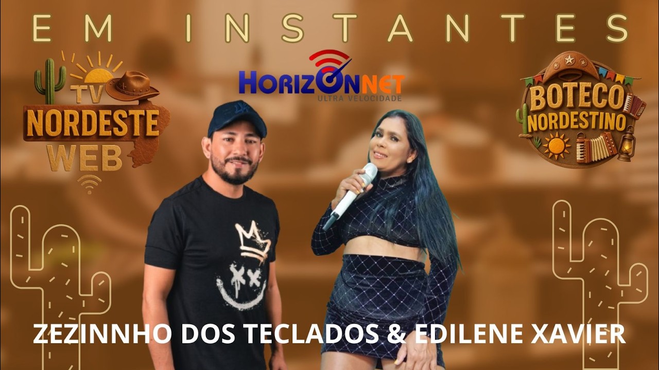 ZEZINHO DOS TECLADOS E EDILENE XAVIER NO BOTECO NORDESTINO