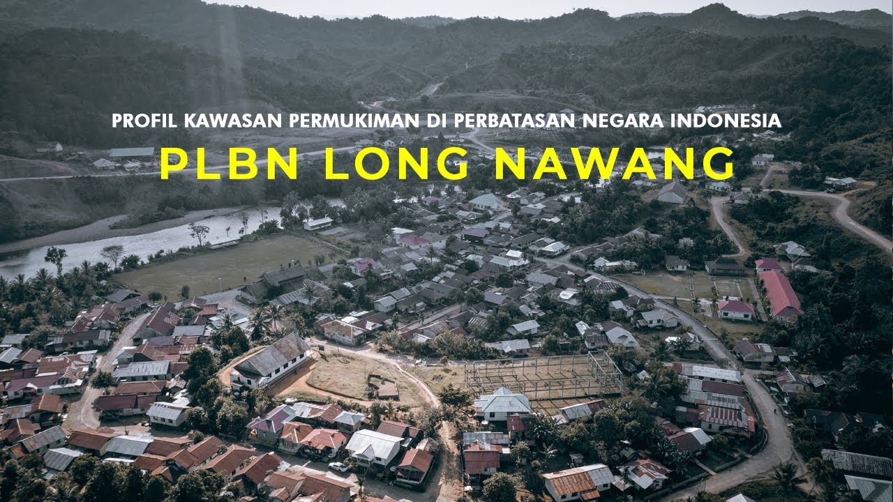 PERBATASAN INDONESIA DAN MALAYSIA |  Permukiman Pendukung PLBN Long Nawang