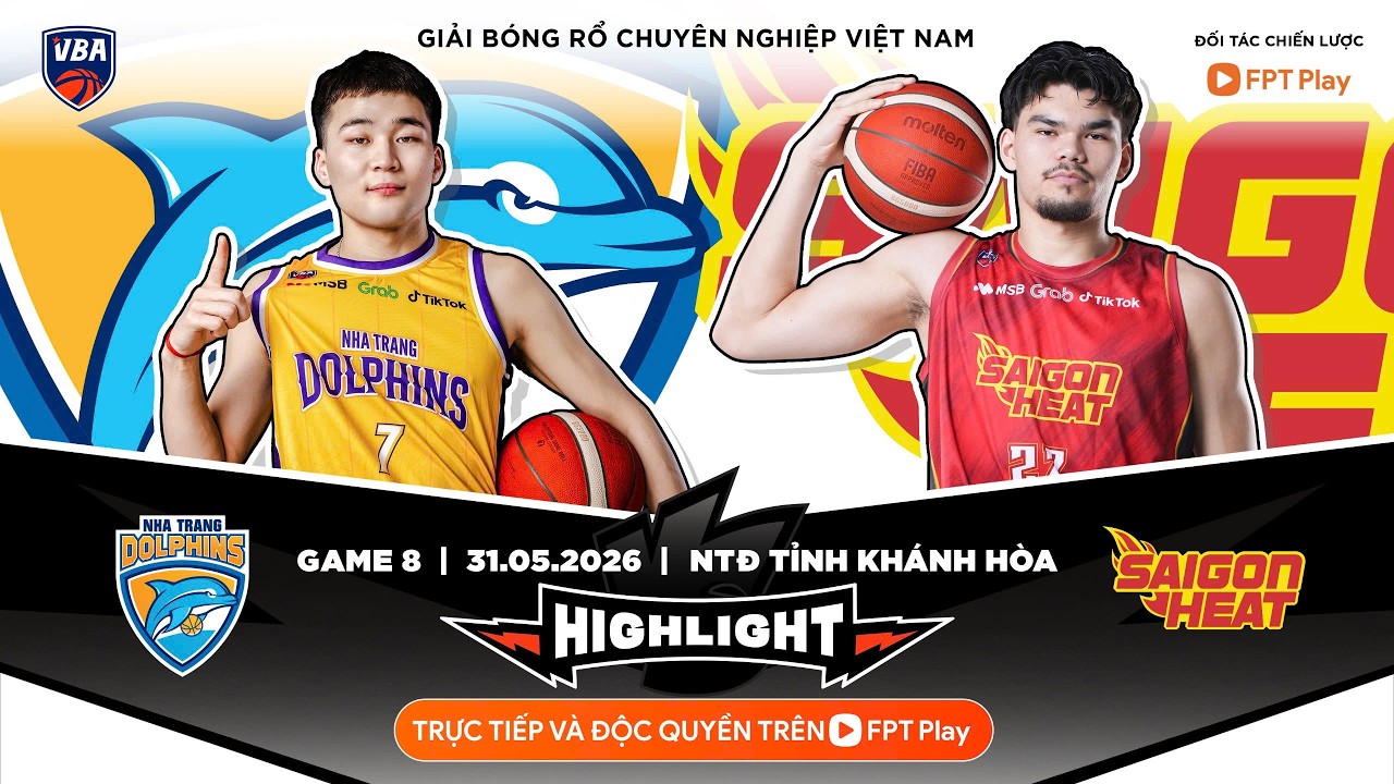Full Game 8 Highlight | Nha Trang Dolphins vs Saigon Heat | 31.05.2026