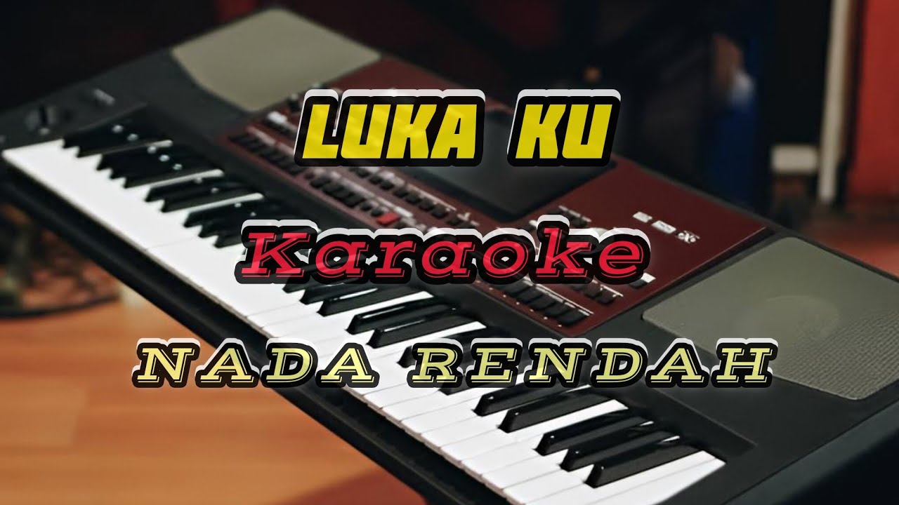 LUKA KU KARAOKE Nada rendah nih guys.☝️☝️☝️